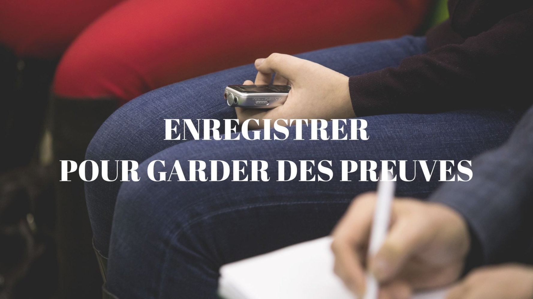 Peut-on enregistrer son responsable ou ses collègues pour se défendre ? (Fonctionnaire)
